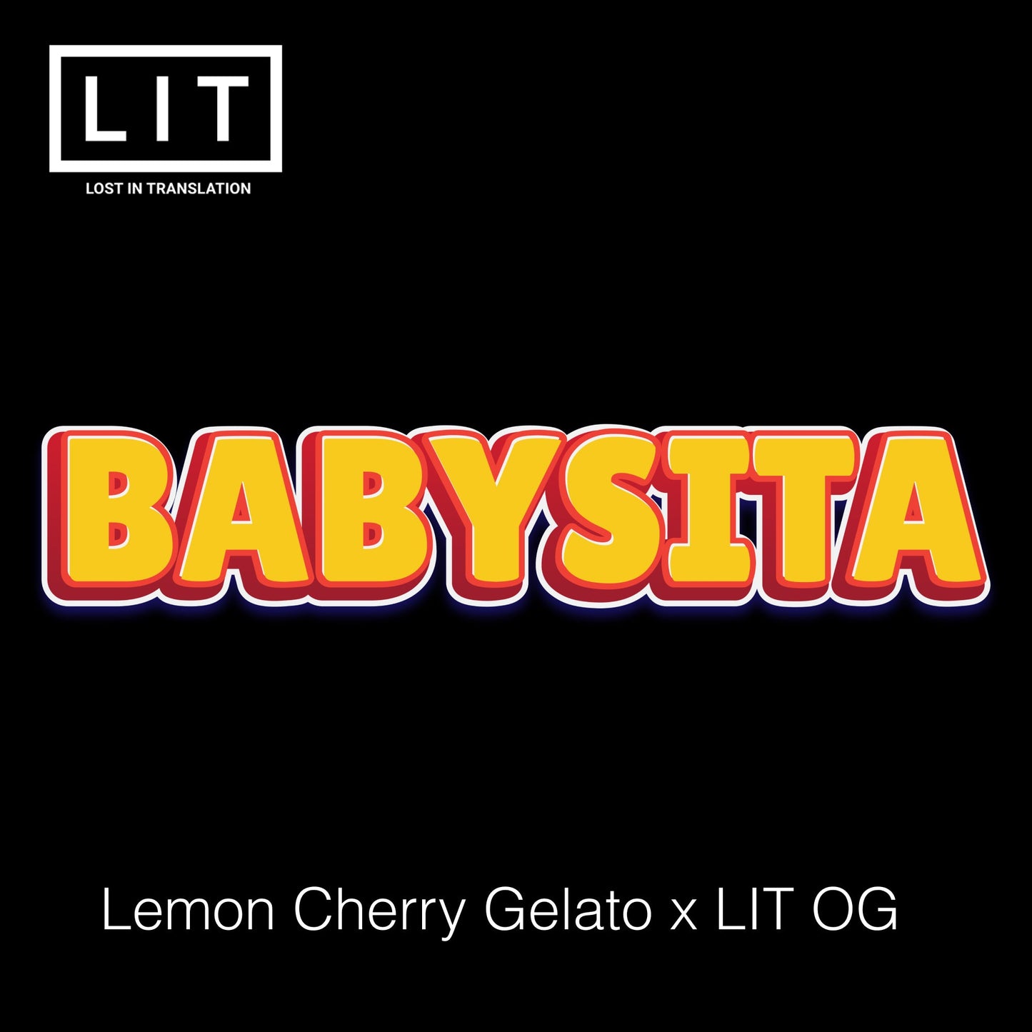 Babysita (Lemon Cherry Gelato x LIT OG) 6-Pack