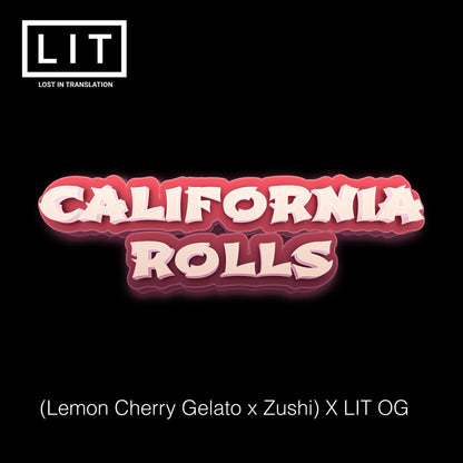 California Rolls [(Zushi x LCG) x LIT OG] 6-Pack